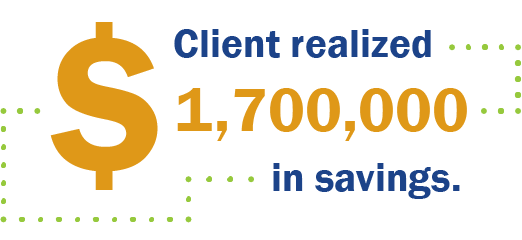 Client savings graphic Image with text that says Client realized $1,700,000 in savings
