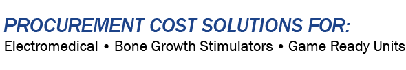 Procurement cost solutions graphic Image with text saying Procurement cost solutions for: electromedical, bone growth simulators, game ready units